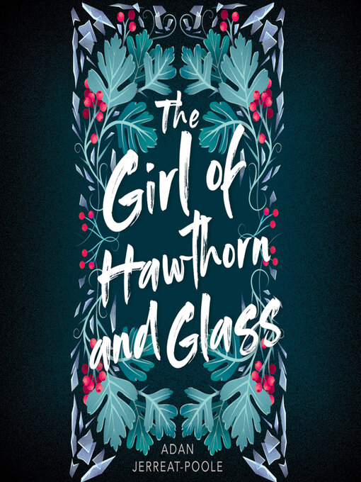 Title details for The Girl of Hawthorn and Glass by Adan Jerreat-Poole - Available